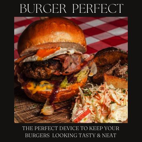 BURGER PERFECT ™